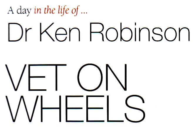 Dr Ken Robinson VET ON WHEELS